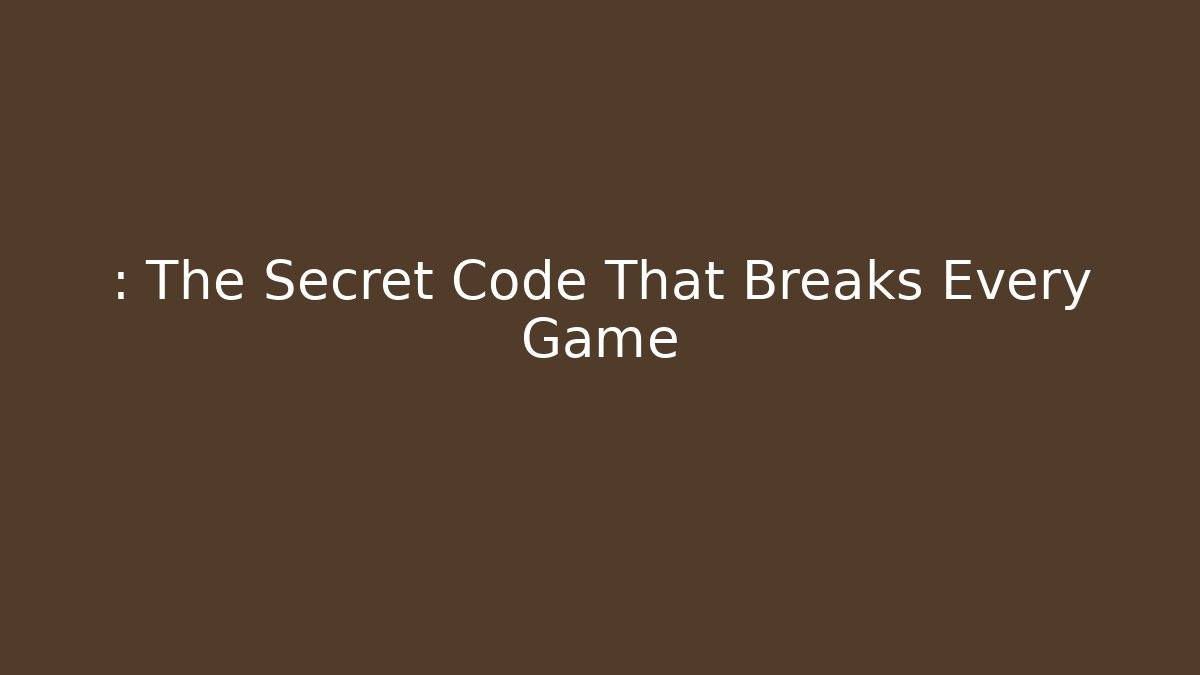 : The Secret Code That Breaks Every Game - Método de Aprovação