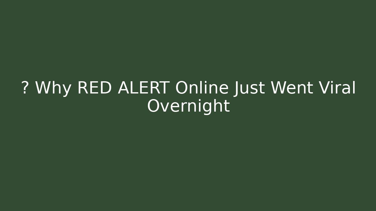 💥 Why RED ALERT Online Just Went Viral Overnight