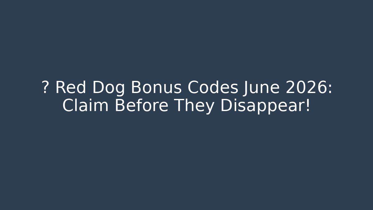🔥 Red Dog Bonus Codes June 2026: Claim Before They Disappear!