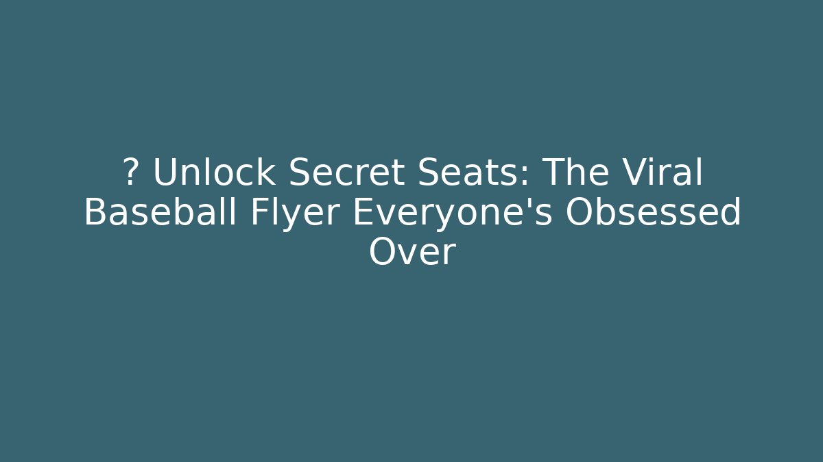 🔥 Unlock Secret Seats: The Viral Baseball Flyer Everyone’s Obsessed Over