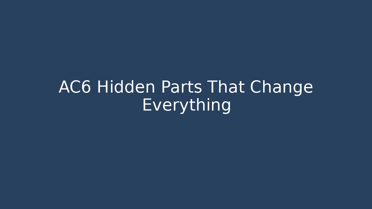 AC6 Hidden Parts That Change Everything