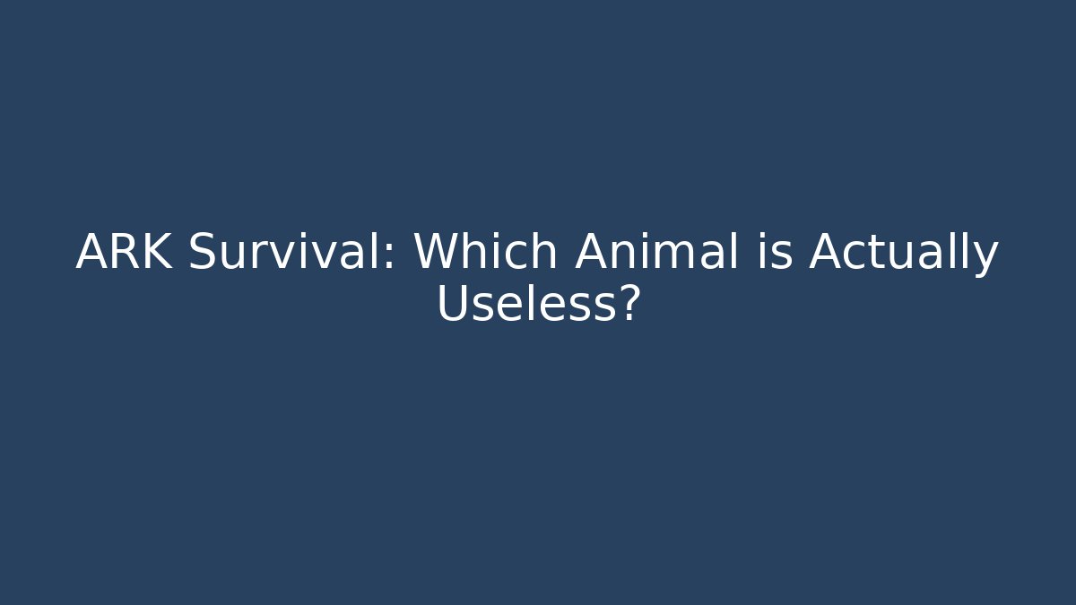 ARK Survival: Which Animal is Actually Useless?