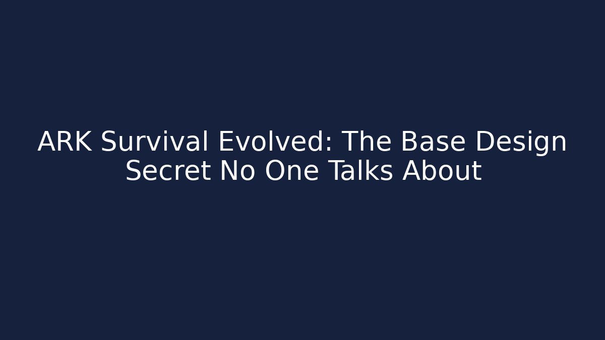 ARK Survival Evolved: The Base Design Secret No One Talks About