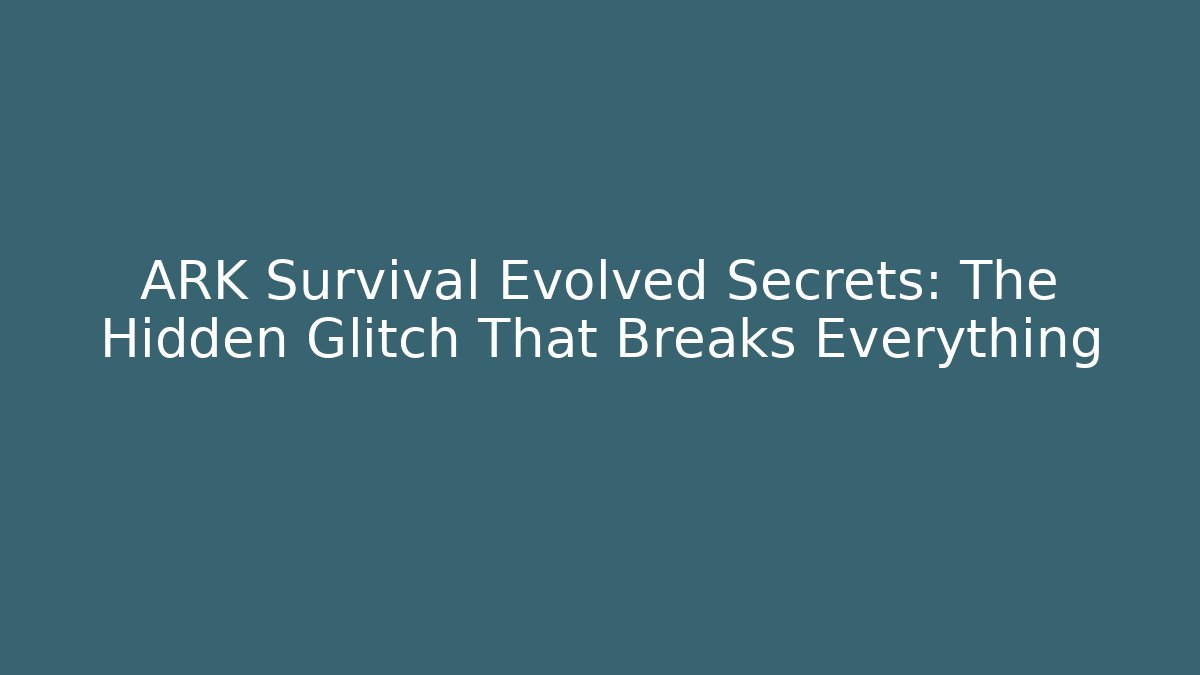 ARK Survival Evolved Secrets: The Hidden Glitch That Breaks Everything - Método de Aprovação
