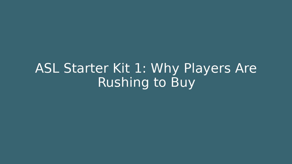 ASL Starter Kit 1: Why Players Are Rushing to Buy