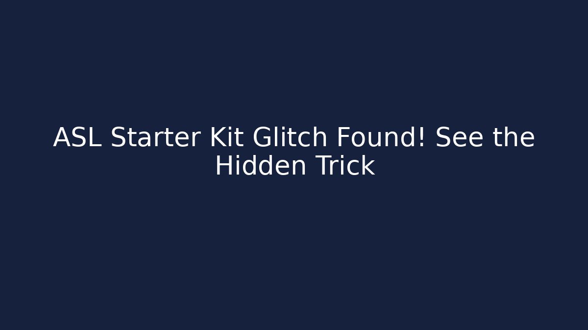 ASL Starter Kit Glitch Found! See the Hidden Trick