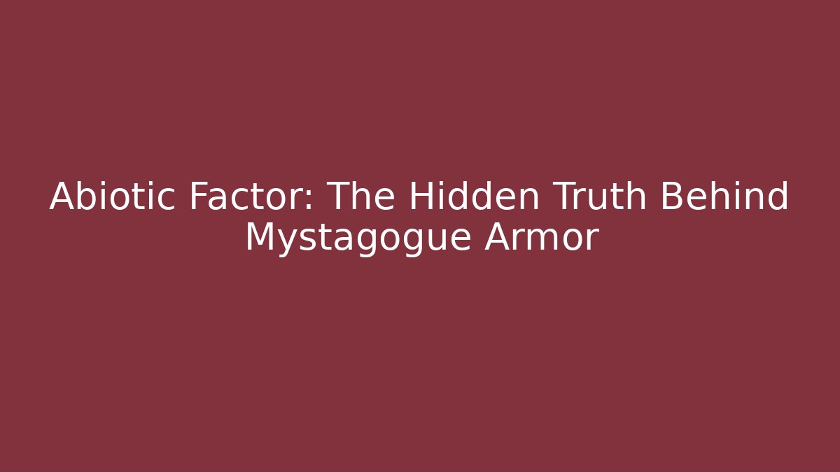 Abiotic Factor: The Hidden Truth Behind Mystagogue Armor