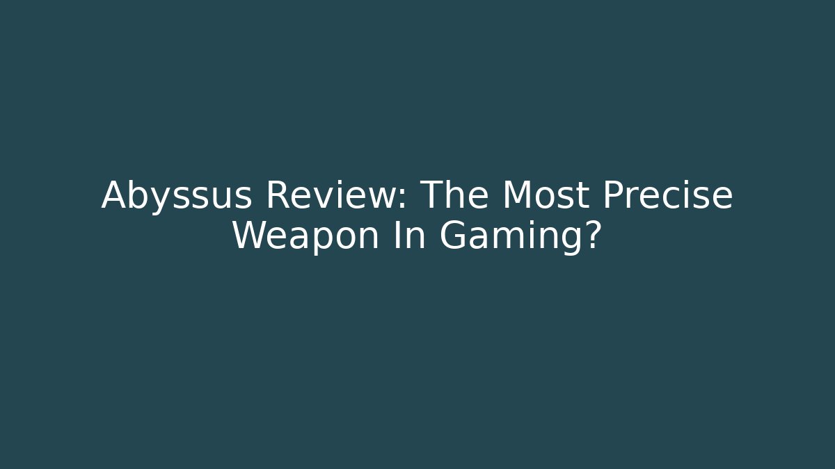 Abyssus Review: The Most Precise Weapon In Gaming?