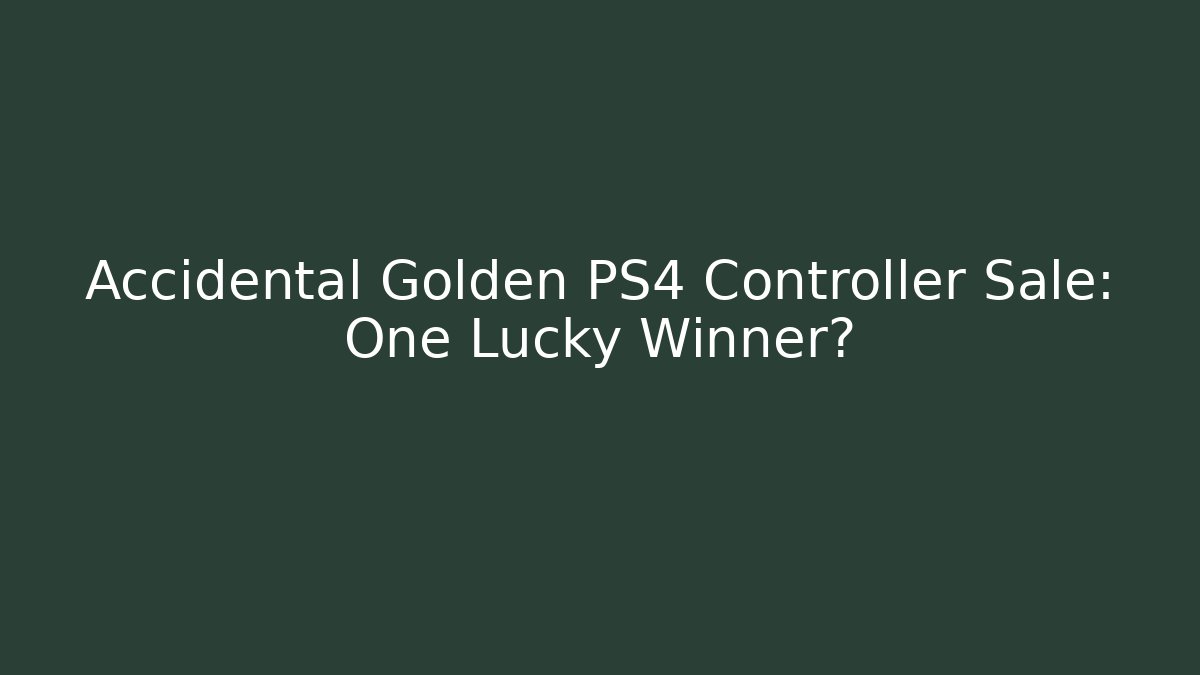 Accidental Golden PS4 Controller Sale: One Lucky Winner?