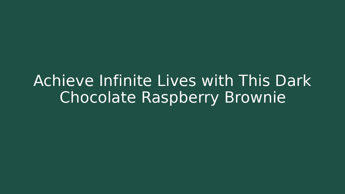 Achieve Infinite Lives with This Dark Chocolate Raspberry Brownie