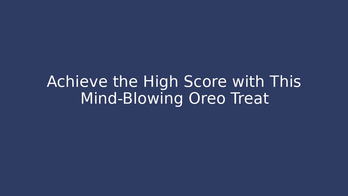 Achieve the High Score with This Mind-Blowing Oreo Treat
