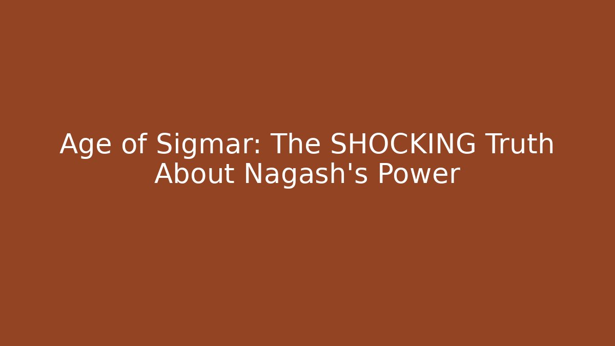 Age of Sigmar: The SHOCKING Truth About Nagash's Power - Método de Aprovação