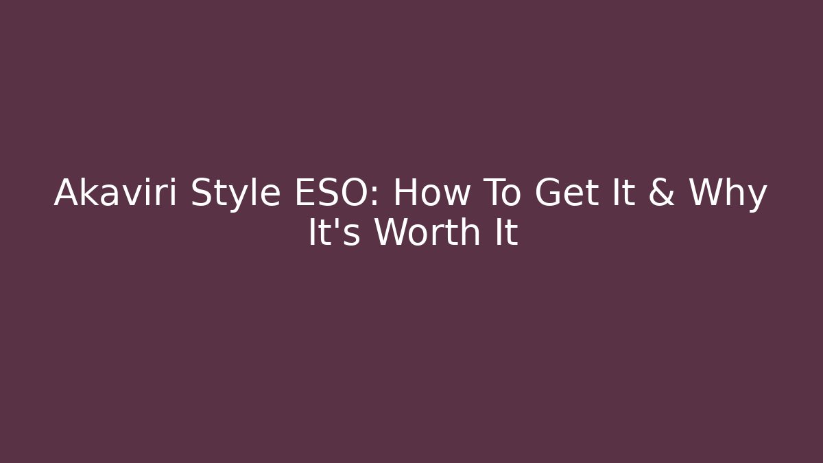 Akaviri Style ESO: How To Get It & Why It's Worth It