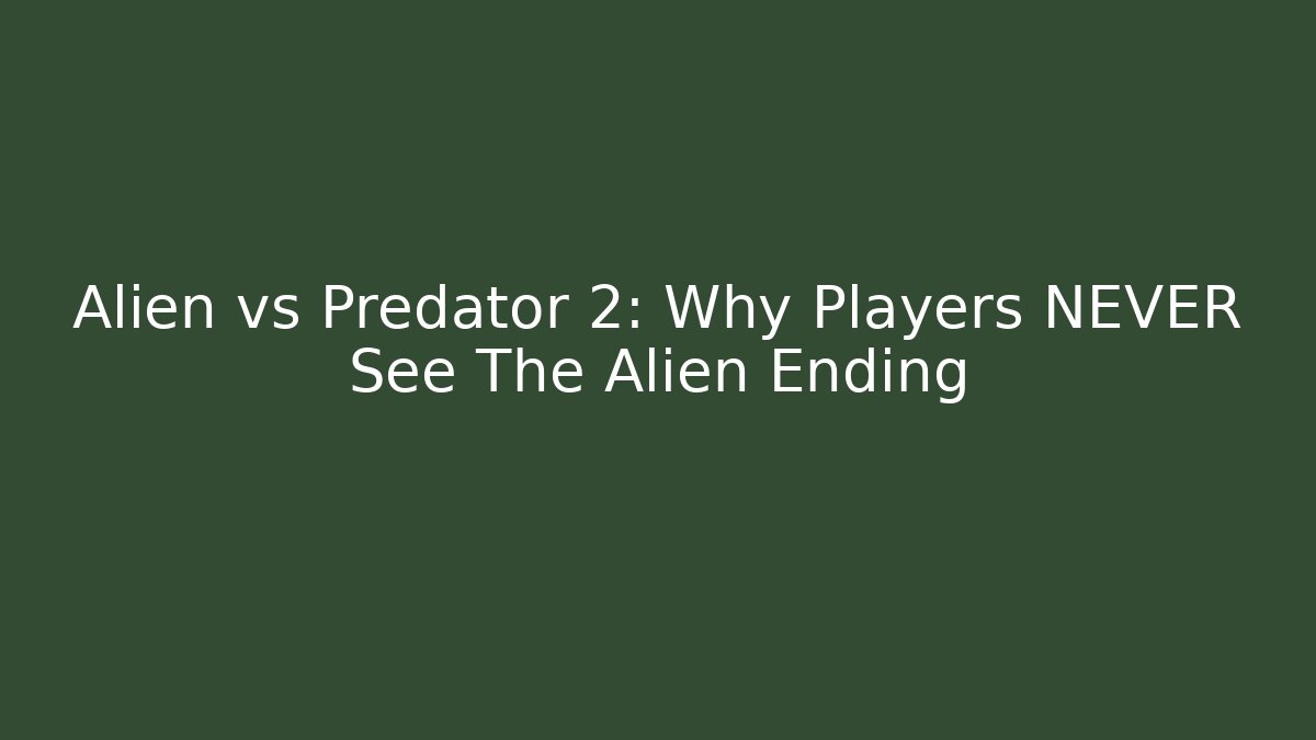 Alien vs Predator 2: Why Players NEVER See The Alien Ending - Método de Aprovação
