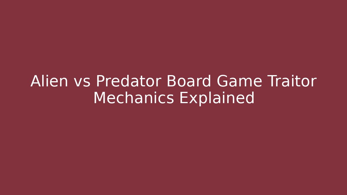 Alien vs Predator Board Game Traitor Mechanics Explained - Método de Aprovação