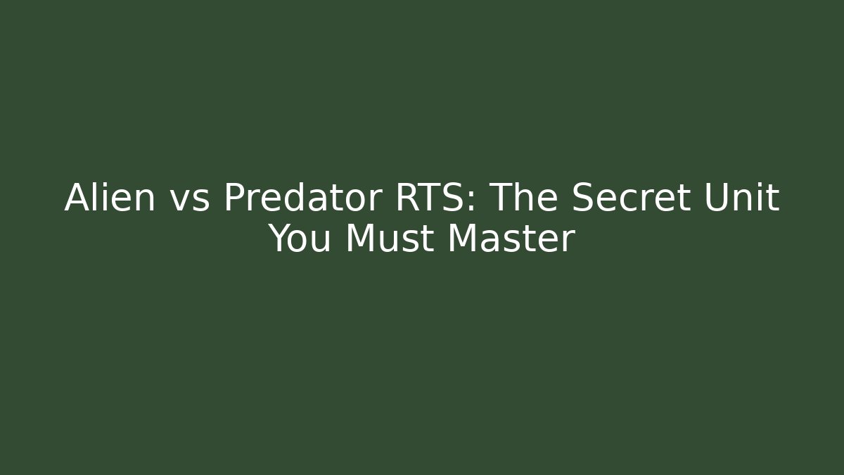 Alien vs Predator RTS: The Secret Unit You Must Master - Método de Aprovação