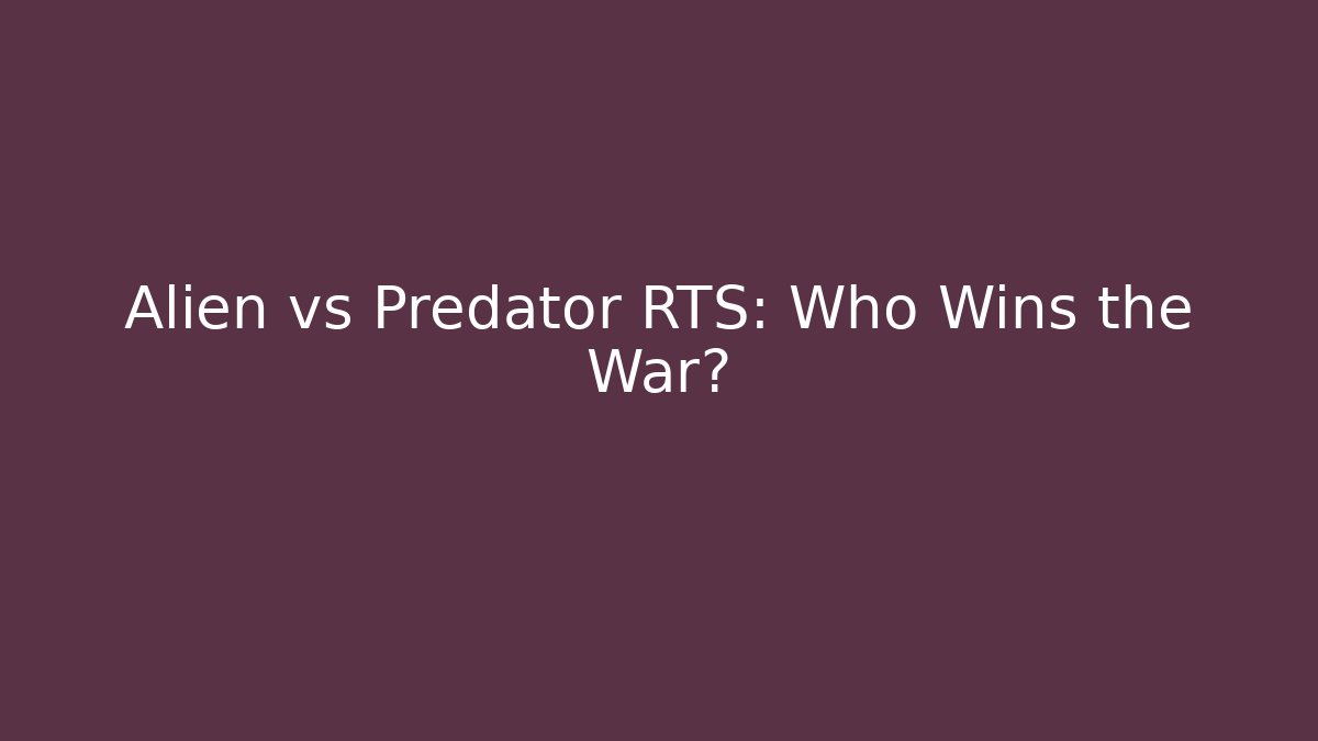 Alien vs Predator RTS: Who Wins the War?