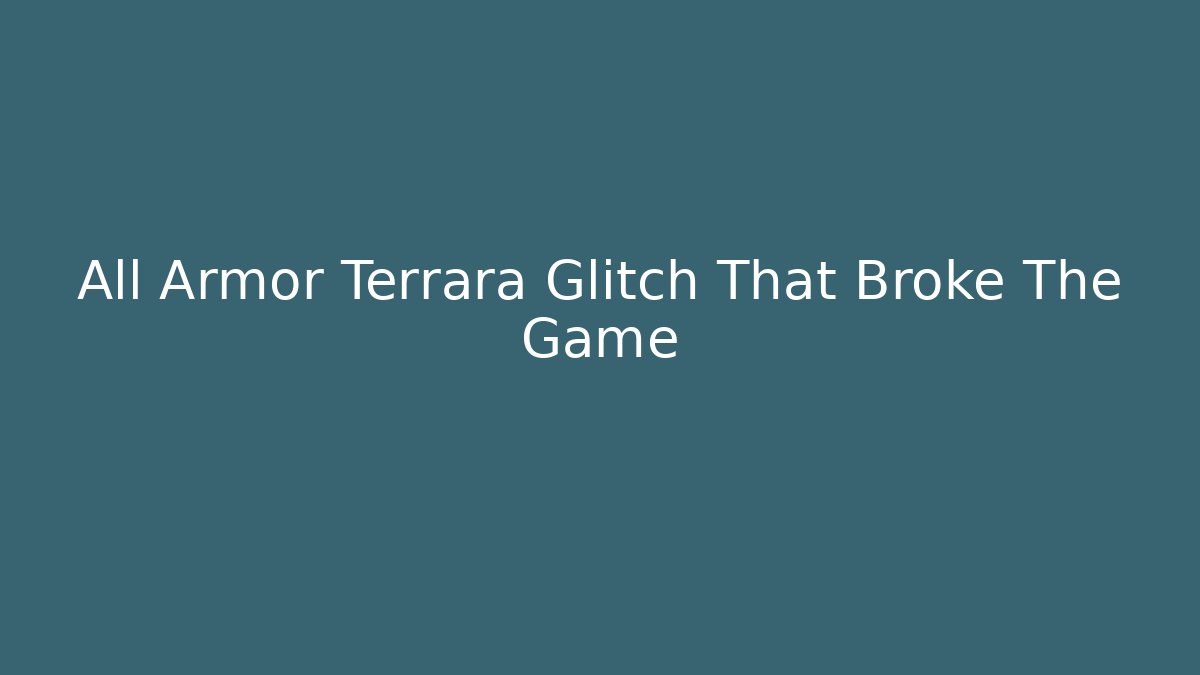 All Armor Terrara Glitch That Broke The Game - Método de Aprovação