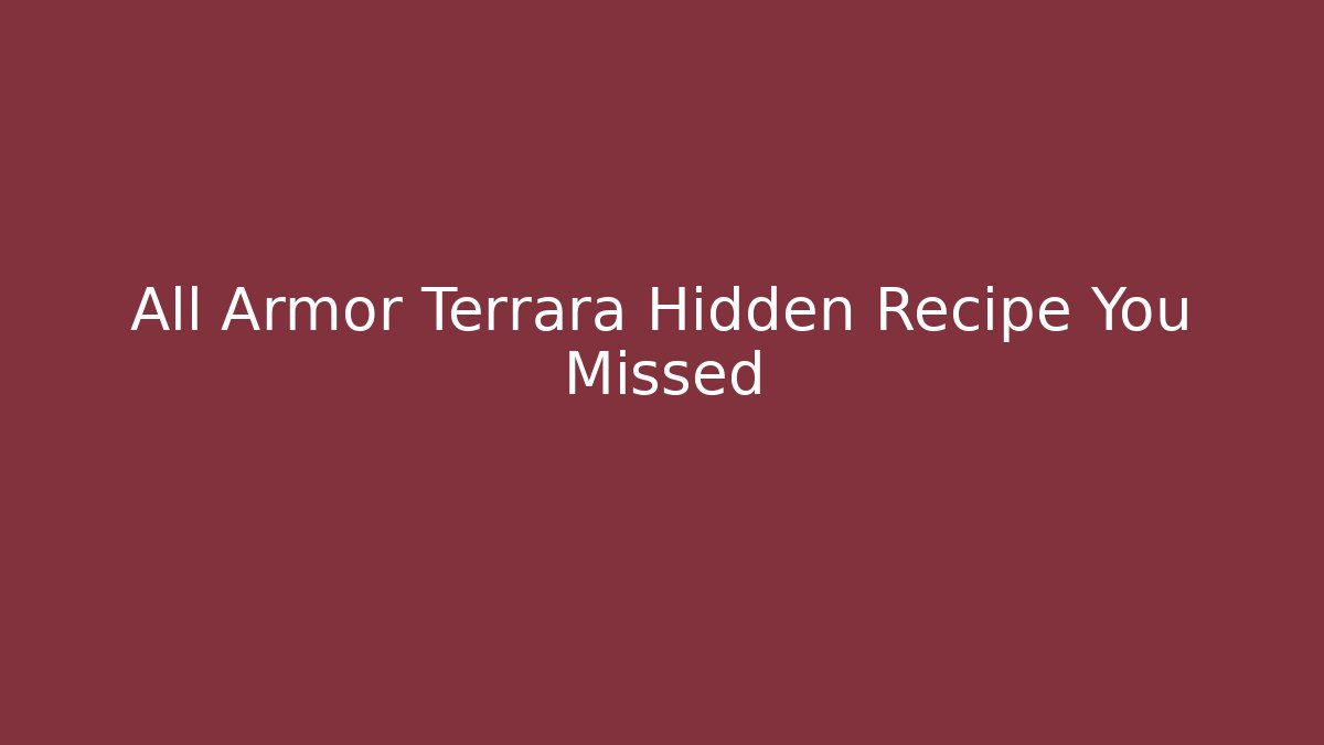 All Armor Terrara Hidden Recipe You Missed