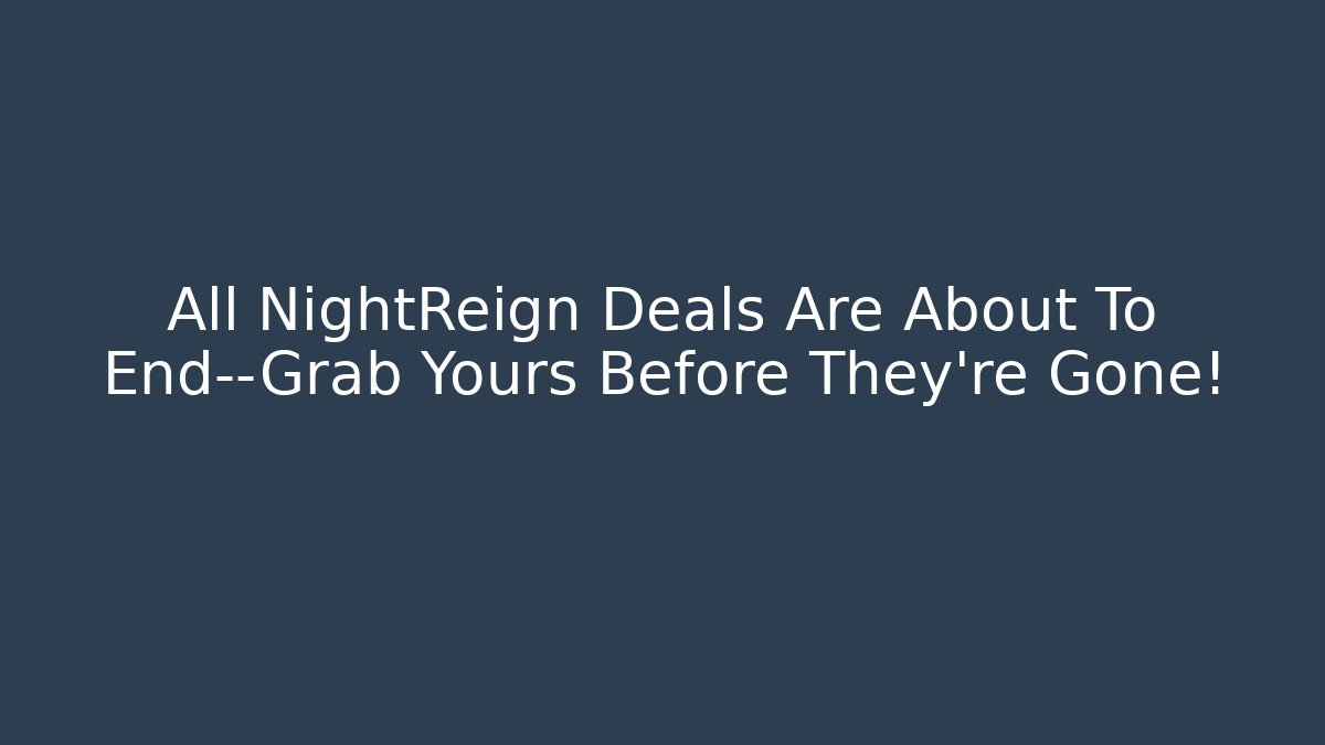 All NightReign Deals Are About To End—Grab Yours Before They're Gone!