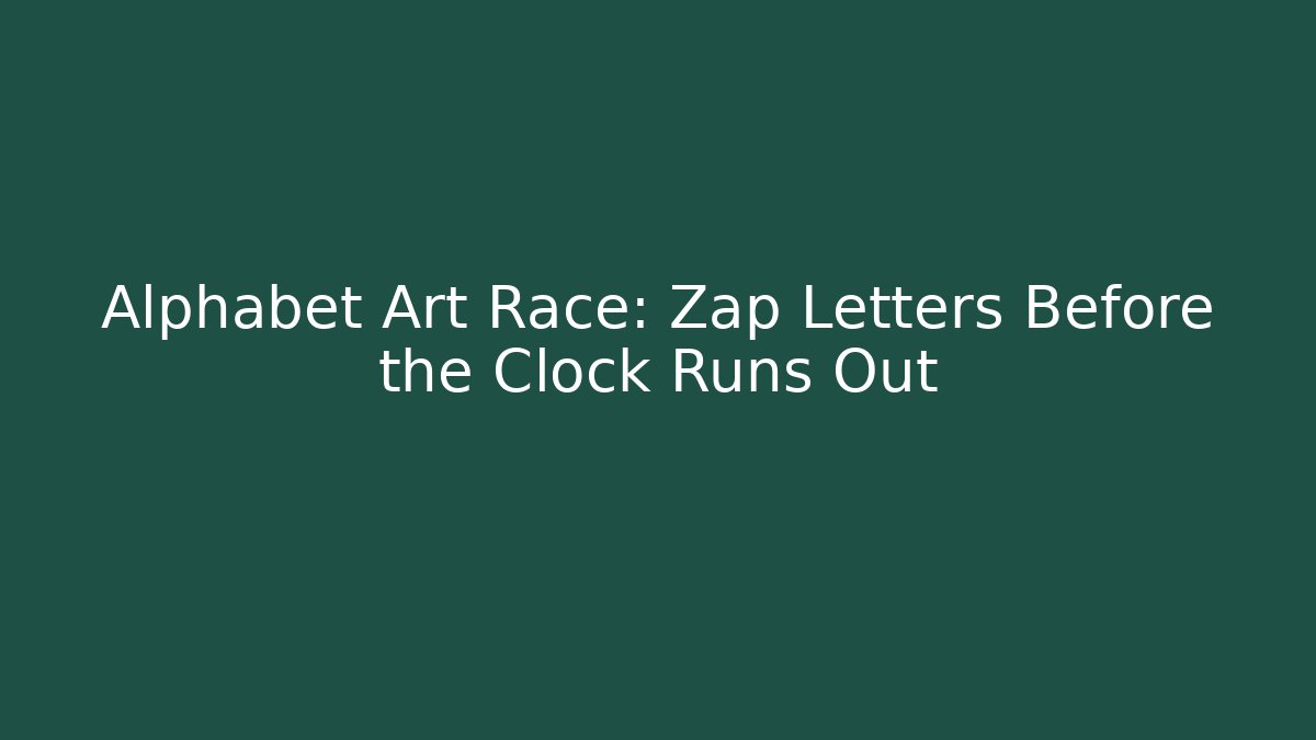 Alphabet Art Race: Zap Letters Before the Clock Runs Out