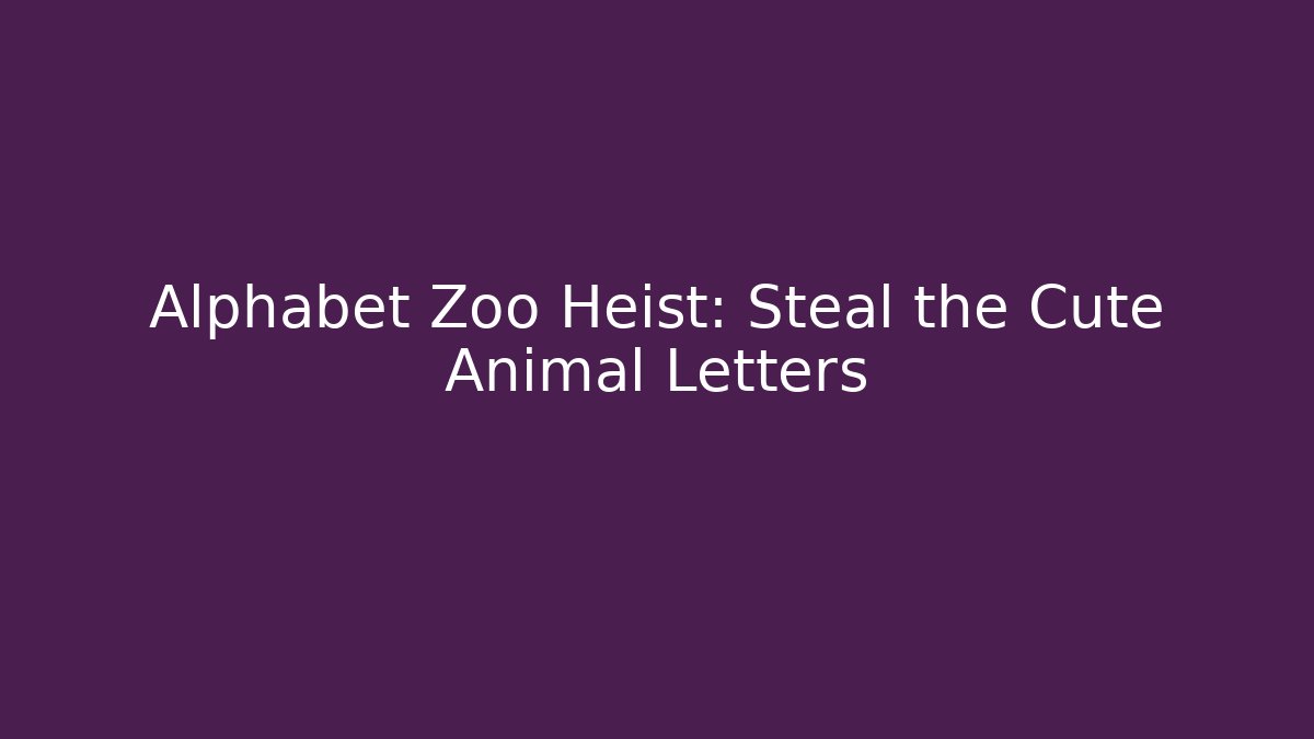 Alphabet Zoo Heist: Steal the Cute Animal Letters