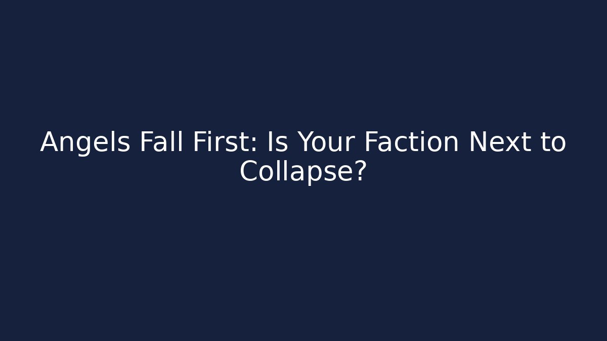 Angels Fall First: Is Your Faction Next to Collapse? - Método de Aprovação