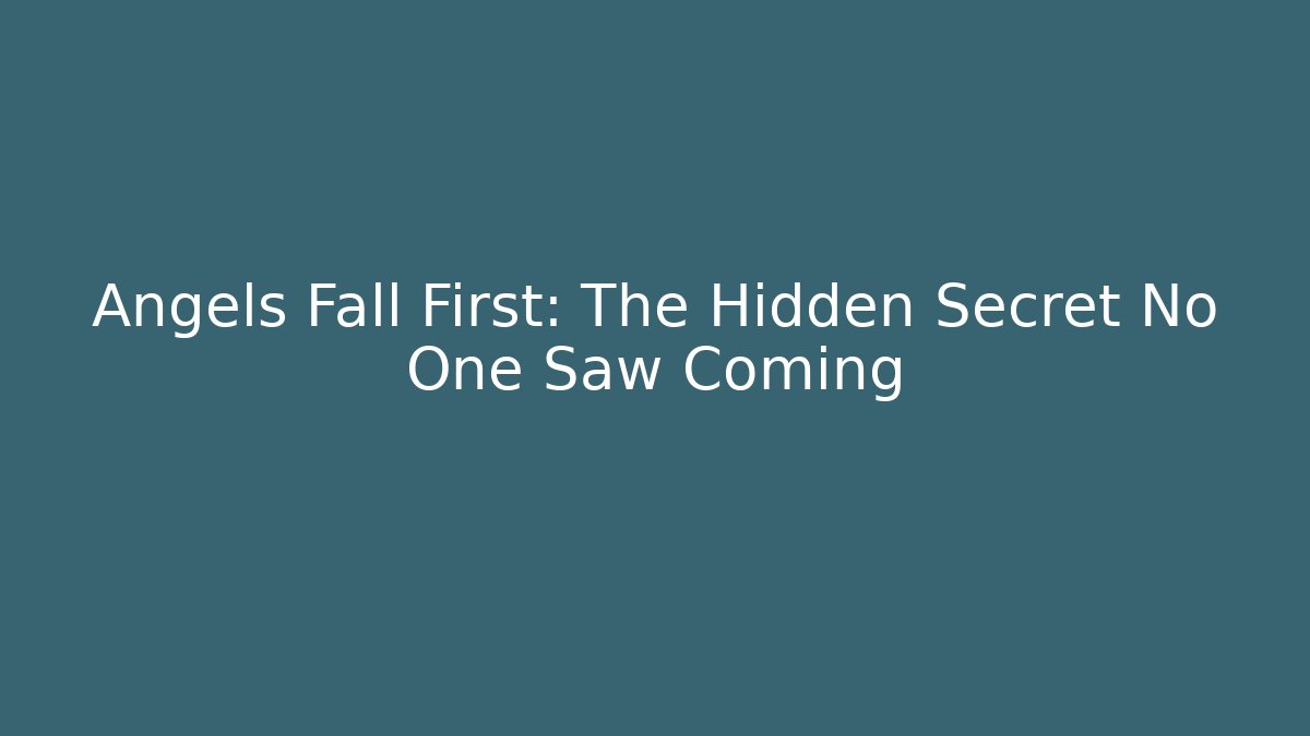 Angels Fall First: The Hidden Secret No One Saw Coming - Método de Aprovação
