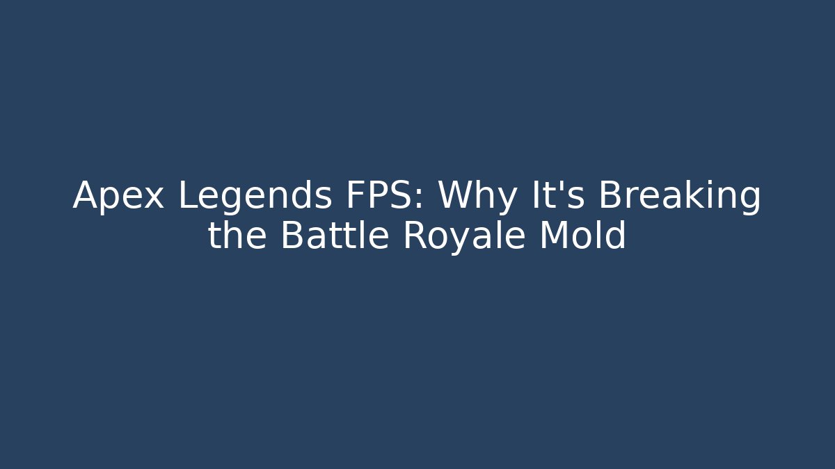 Apex Legends FPS: Why It’s Breaking the Battle Royale Mold
