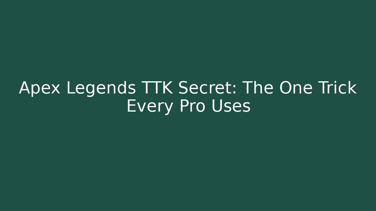 Apex Legends TTK Secret: The One Trick Every Pro Uses