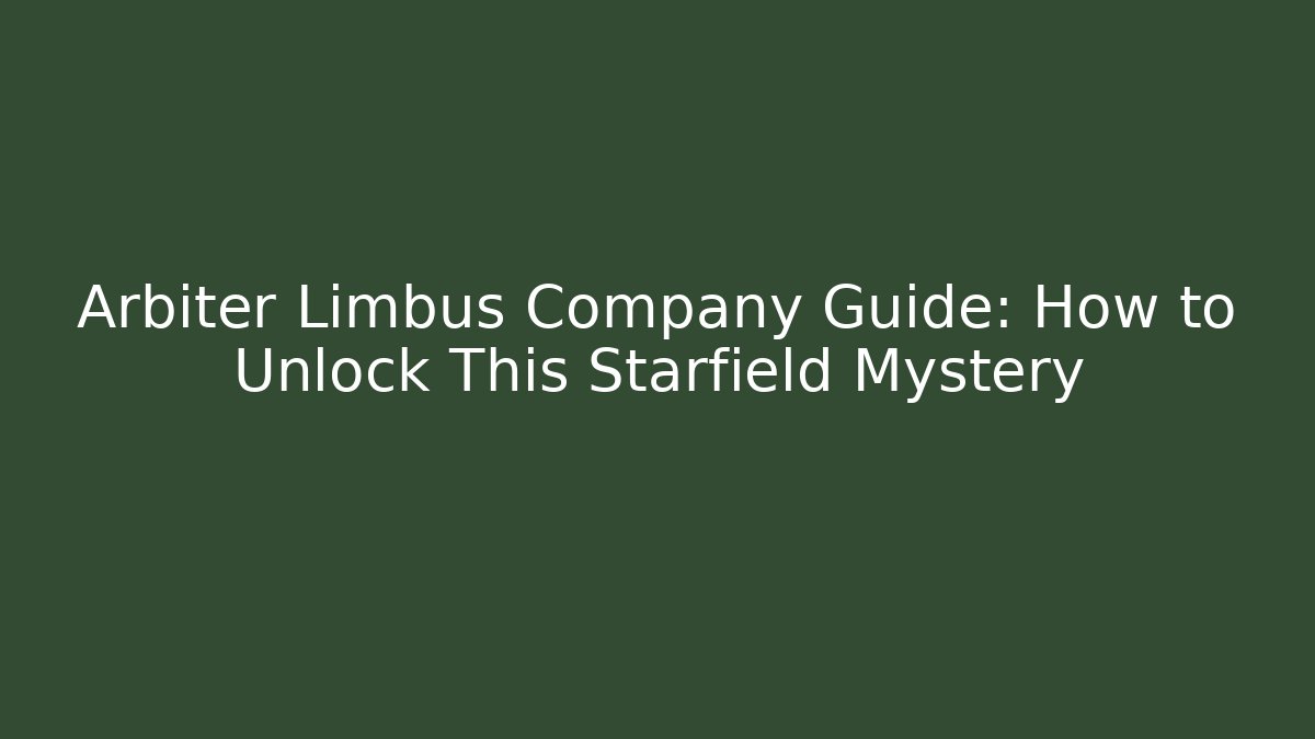 Arbiter Limbus Company Guide: How to Unlock This Starfield Mystery - Método de Aprovação