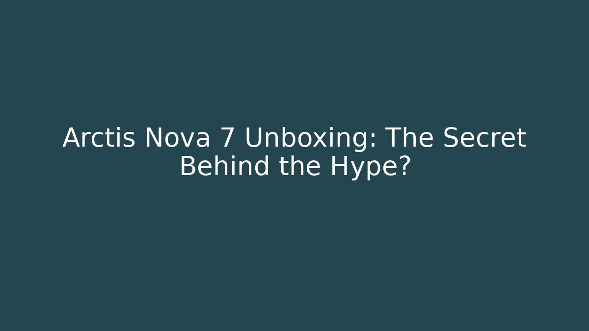 Arctis Nova 7 Unboxing: The Secret Behind the Hype? - Método de Aprovação