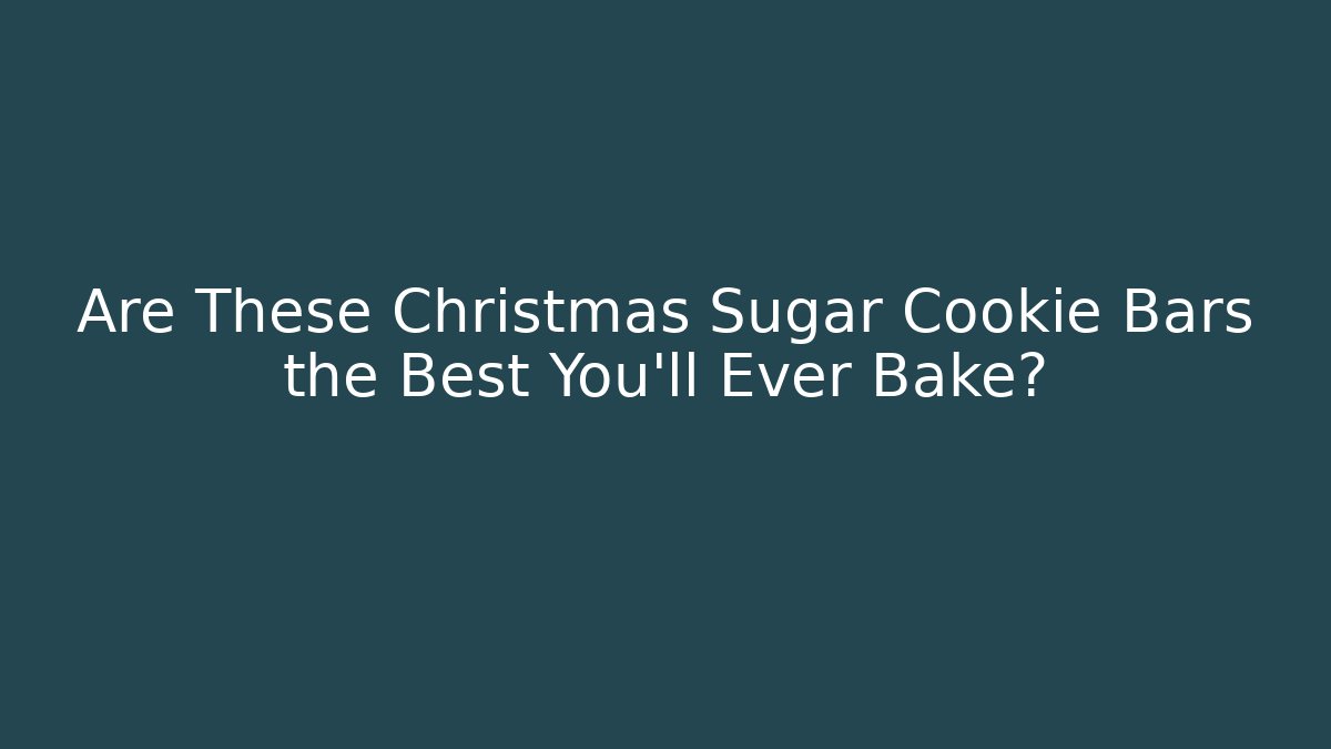 Are These Christmas Sugar Cookie Bars the Best You'll Ever Bake? - Método de Aprovação