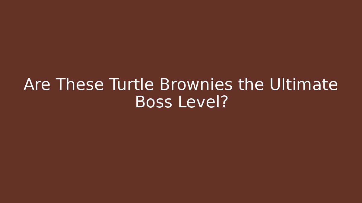 Are These Turtle Brownies the Ultimate Boss Level? - Método de Aprovação