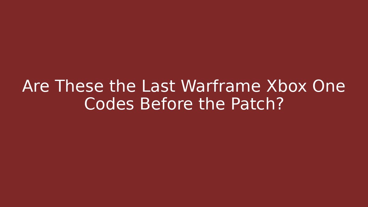 Are These the Last Warframe Xbox One Codes Before the Patch?
