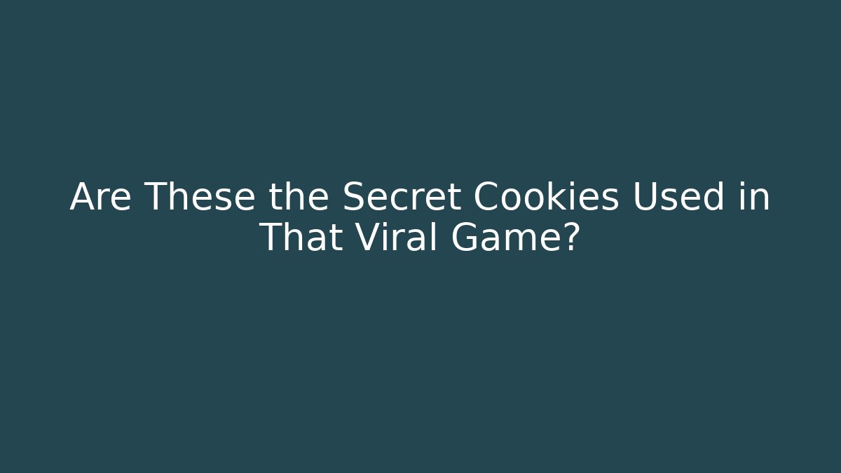 Are These the Secret Cookies Used in That Viral Game?