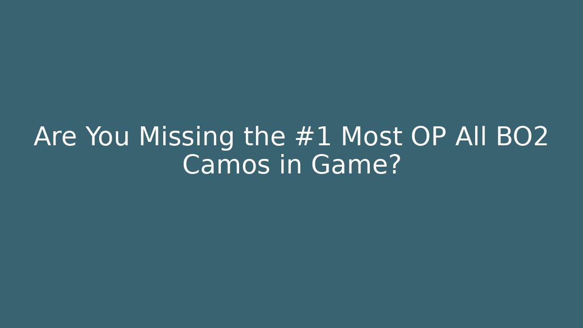 Are You Missing the #1 Most OP All BO2 Camos in Game?