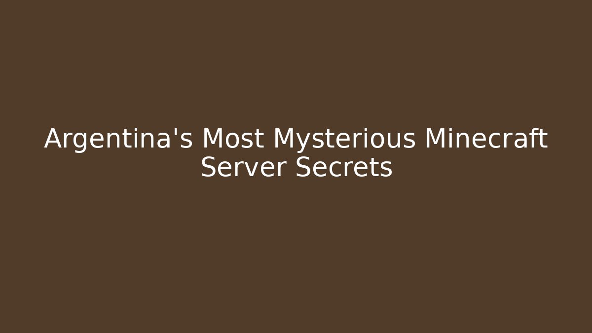 Argentina's Most Mysterious Minecraft Server Secrets - Método de Aprovação