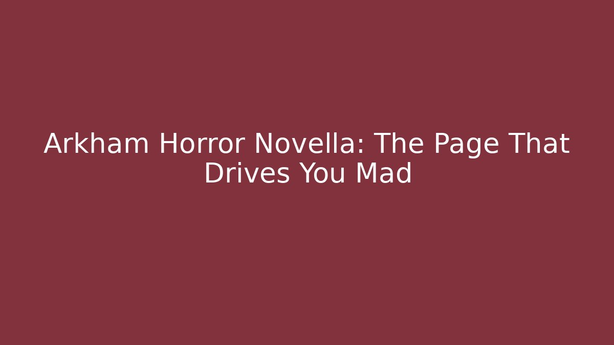 Arkham Horror Novella: The Page That Drives You Mad