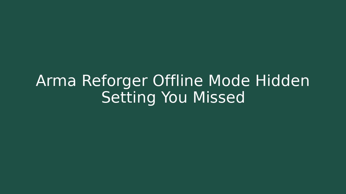 Arma Reforger Offline Mode Hidden Setting You Missed - Método de Aprovação