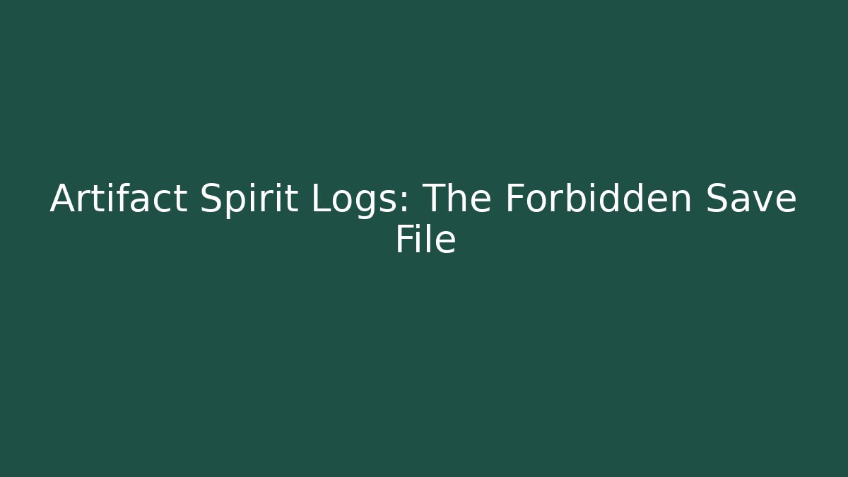 Artifact Spirit Logs: The Forbidden Save File - Método de Aprovação