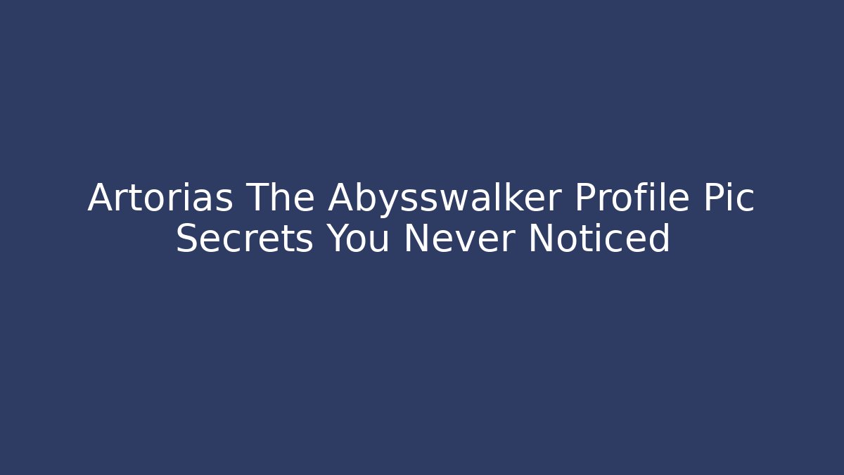 Artorias The Abysswalker Profile Pic Secrets You Never Noticed - Método de Aprovação