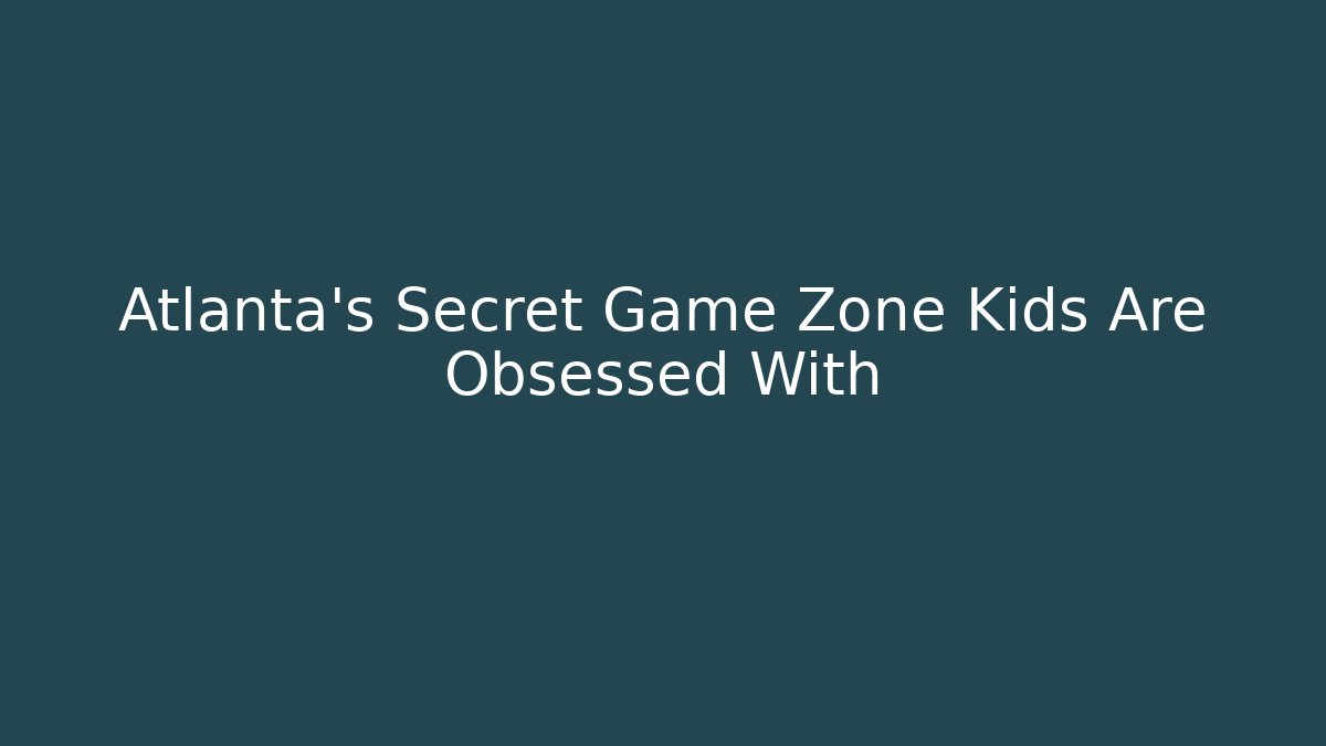 Atlanta's Secret Game Zone Kids Are Obsessed With