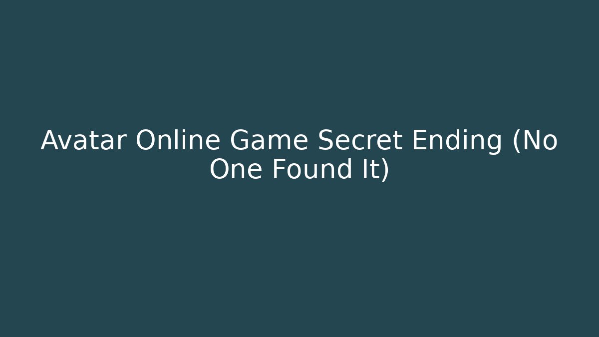 Avatar Online Game Secret Ending (No One Found It)