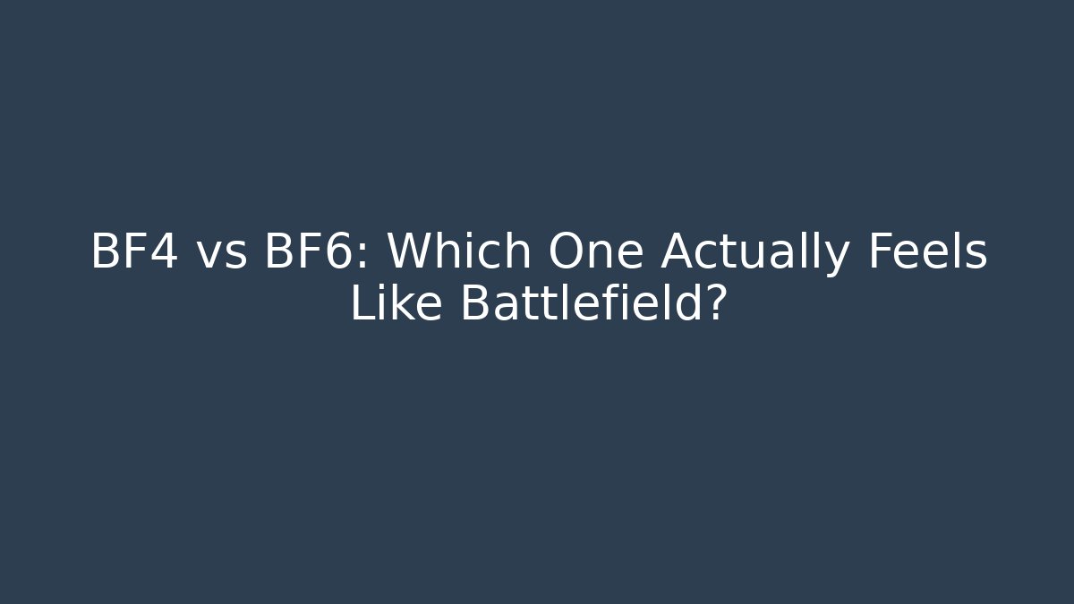 BF4 vs BF6: Which One Actually Feels Like Battlefield? - Método de Aprovação