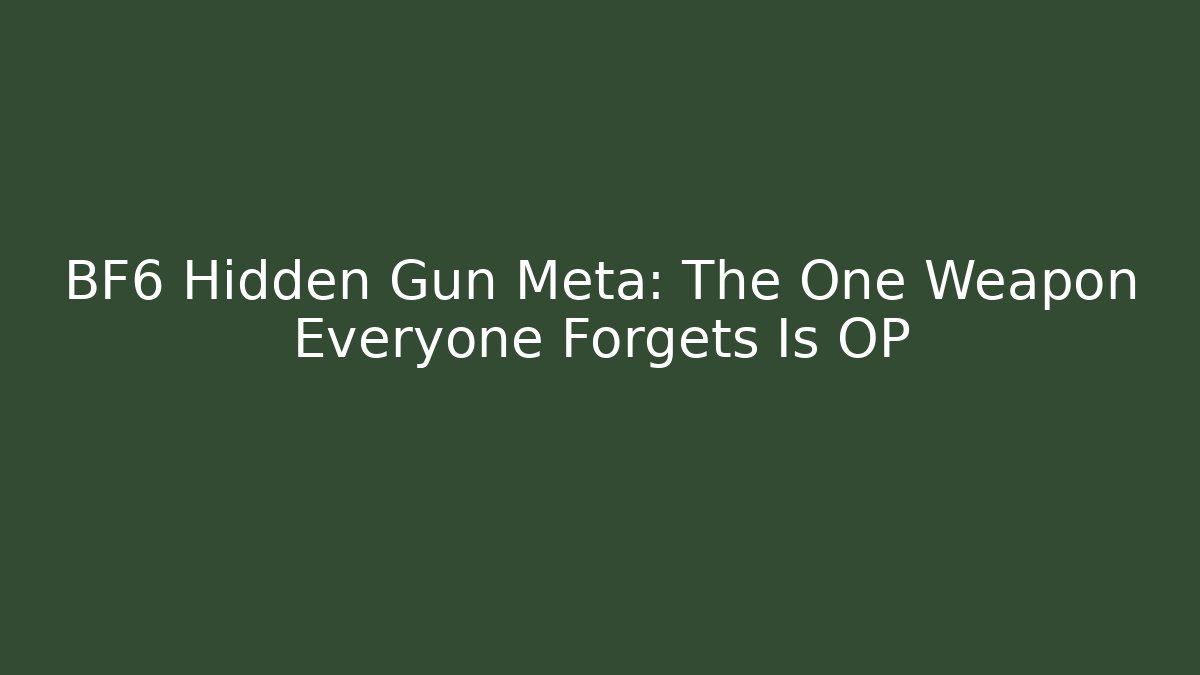 BF6 Hidden Gun Meta: The One Weapon Everyone Forgets Is OP