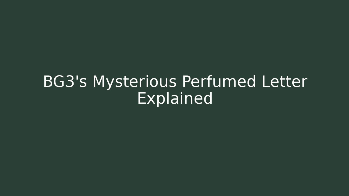 BG3's Mysterious Perfumed Letter Explained