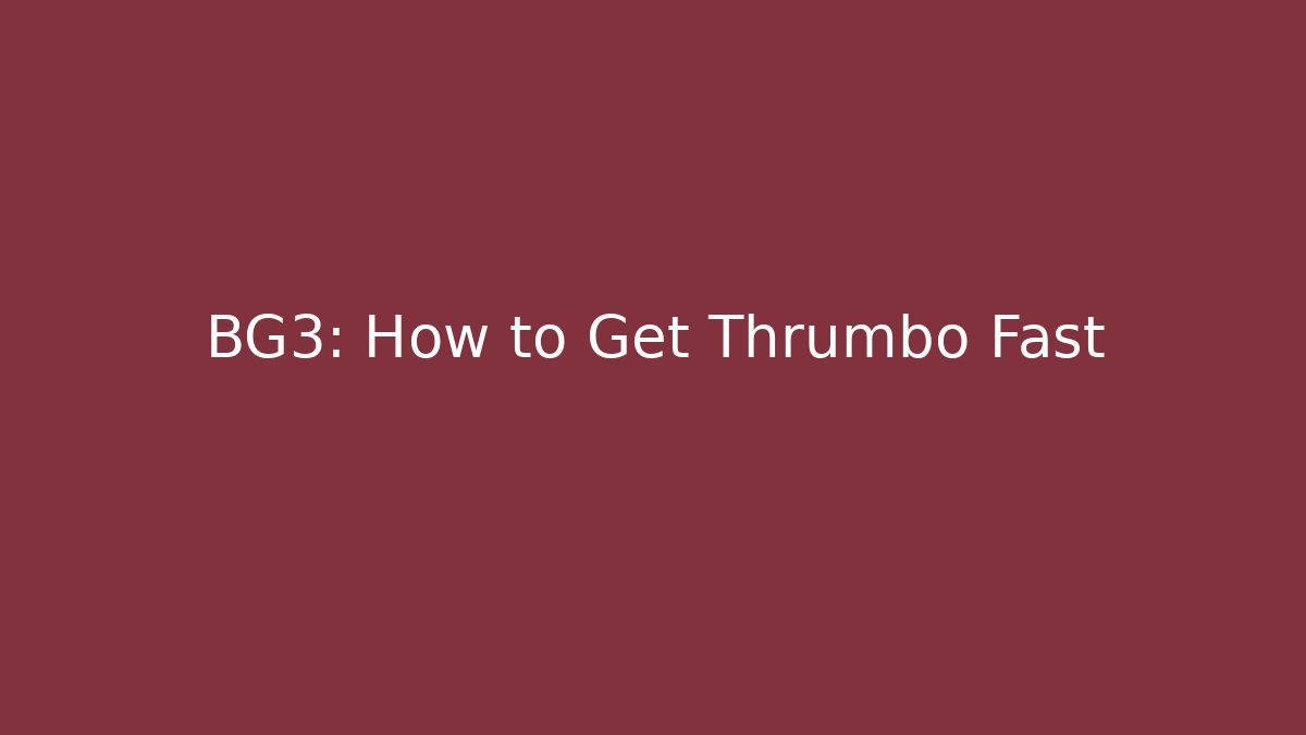 BG3: How to Get Thrumbo Fast
