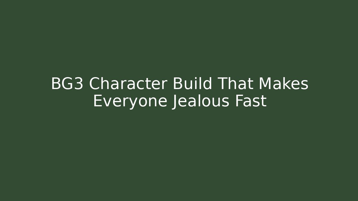 BG3 Character Build That Makes Everyone Jealous Fast
