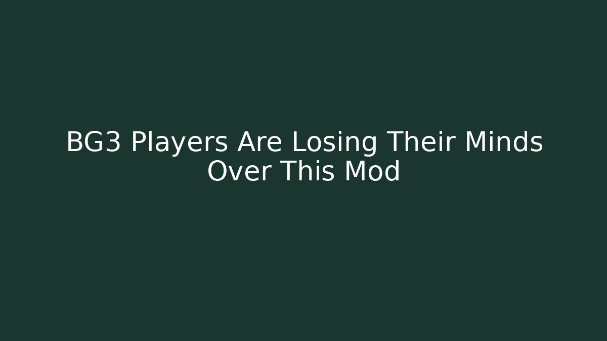BG3 Players Are Losing Their Minds Over This Mod